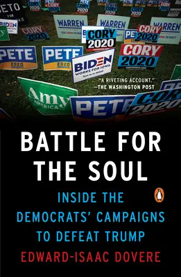 Csata a lélekért: A demokraták Trump legyőzéséért folytatott kampányának belseje - Battle for the Soul: Inside the Democrats' Campaigns to Defeat Trump