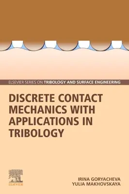 Diszkrét érintkezési mechanika és alkalmazásai a tribológiában - Discrete Contact Mechanics with Applications in Tribology