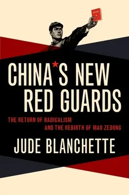 Kína új vörös gárdája: A radikalizmus visszatérése és Mao Zedong újjászületése - China's New Red Guards: The Return of Radicalism and the Rebirth of Mao Zedong