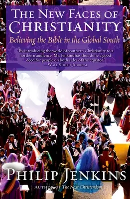 A kereszténység új arcai: A Biblia hite a globális délen - The New Faces of Christianity: Believing the Bible in the Global South