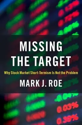 Missing the Target: Miért nem a tőzsdei rövid távú gondolkodás a probléma? - Missing the Target: Why Stock-Market Short-Termism Is Not the Problem