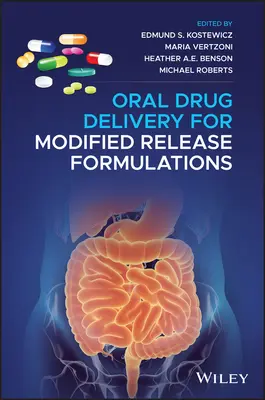 Szájon át történő hatóanyag-leadás a módosított hatóanyag-leadású készítményekhez - Oral Drug Delivery for Modified Release Formulations