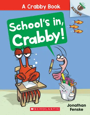 Iskola van, Crabby!: Egy makk könyv (a Crabby Book #5) - School's In, Crabby!: An Acorn Book (a Crabby Book #5)