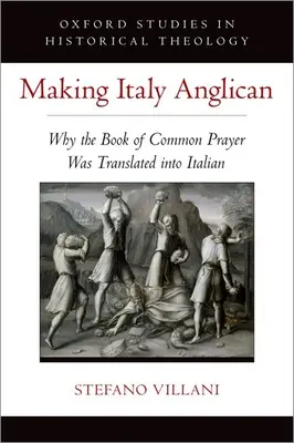 Olaszország anglikánná tétele: Miért fordították le a Book of Common Prayer-t olaszra? - Making Italy Anglican: Why the Book of Common Prayer Was Translated Into Italian