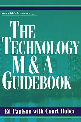 A technológiai felvásárlások és összeolvadások útmutatója - The Technology M&A Guidebook