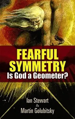 Félelmetes szimmetria: Geométer-e Isten? - Fearful Symmetry: Is God a Geometer?