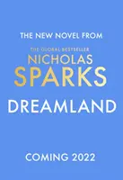 Dreamland - A világsiker, a Szerelmünk lapjai szerzőjétől - Dreamland - From the author of the global bestseller, The Notebook