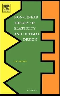 A rugalmasság nem lineáris elmélete és optimális tervezés - Non-Linear Theory of Elasticity and Optimal Design