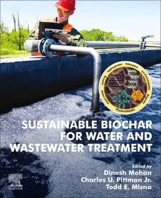 Fenntartható bioszén a víz- és szennyvíztisztításban - Sustainable Biochar for Water and Wastewater Treatment