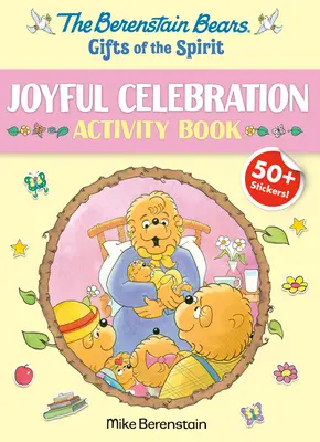 Berenstain Bears Gifts of the Spirit Örömteli ünnepi tevékenységkönyv (Berenstain Bears) - Berenstain Bears Gifts of the Spirit Joyful Celebration Activity Book (Berenstain Bears)