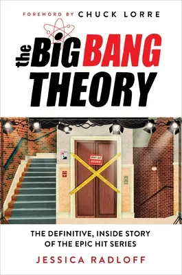 The Big Bang Theory: Az epikus sikersorozat végleges, belső története - The Big Bang Theory: The Definitive, Inside Story of the Epic Hit Series