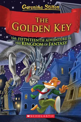 Az aranykulcs (Geronimo Stilton és a Fantázia Királysága #15) - The Golden Key (Geronimo Stilton and the Kingdom of Fantasy #15)