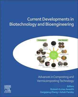 A biotechnológia és a biomérnöki tudomány jelenlegi fejleményei: A komposztálás és a Vermikomposztálás technológiájának előrelépései - Current Developments in Biotechnology and Bioengineering: Advances in Composting and Vermicomposting Technology