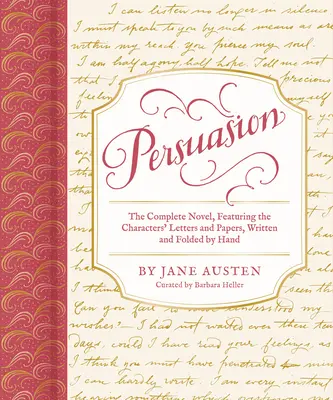 Persuasion: A teljes regény, a szereplők kézzel írt és hajtogatott leveleivel és papírjaival - Persuasion: The Complete Novel, Featuring the Characters' Letters and Papers, Written and Folded by Hand