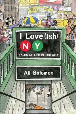 I Love(ish) New York City: Mesék a városi életről - I Love(ish) New York City: Tales of City Life