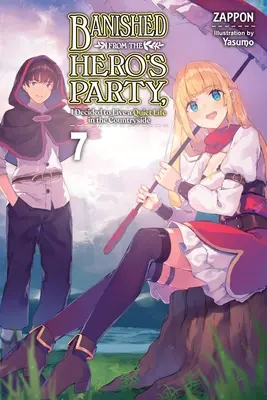 Száműzve a hősök pártjából, úgy döntöttem, hogy nyugodt életet élek vidéken, 7. kötet (Light Novel) - Banished from the Hero's Party, I Decided to Live a Quiet Life in the Countryside, Vol. 7 (Light Novel)