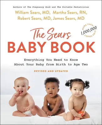 A babakönyv: Minden, amit a babáról tudni kell a születéstől a második életévéig - The Baby Book: Everything You Need to Know about Your Baby from Birth to Age Two