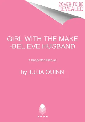 A lány a képzeletbeli férjjel: A Bridgerton Prequel - Girl with the Make-Believe Husband: A Bridgerton Prequel