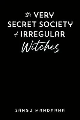 A Szabálytalan Boszorkányok Nagyon Titkos Társasága - The Very Secret Society of Irregular Witches