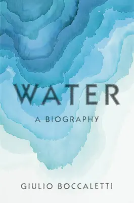 Víz: A Biography - Water: A Biography