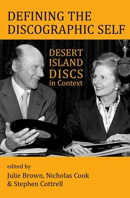 A diszkográfiai én meghatározása: A Desert Island Discs kontextusában - Defining the Discographic Self: Desert Island Discs in Context