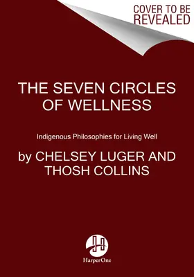 A hét kör: Bennszülött tanítások a jó élethez - The Seven Circles: Indigenous Teachings for Living Well