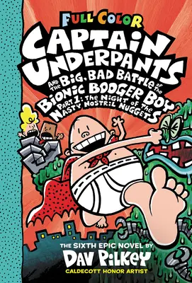 Alsógatyás kapitány és a bionikus fikafiú nagy, gonosz csatája, 1. rész: A csúnya orrcimpák éjszakája: Színes kiadás (Captain Underpants - Captain Underpants and the Big, Bad Battle of the Bionic Booger Boy, Part 1: The Night of the Nasty Nostril Nuggets: Color Edition (Captain Underpants