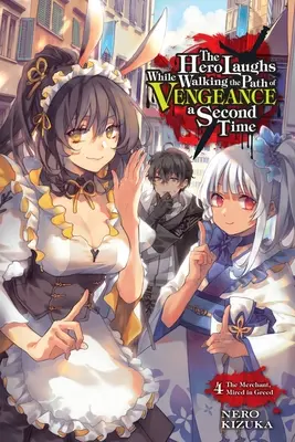 The Hero Laughs While Walking the Path of Vengeance a Second Time, 4. kötet (Light Novel) - The Hero Laughs While Walking the Path of Vengeance a Second Time, Vol. 4 (Light Novel)