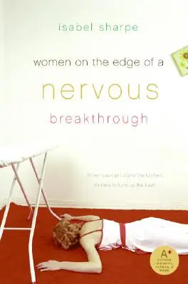 Nők az idegi áttörés határán - Women on the Edge of a Nervous Breakthrough