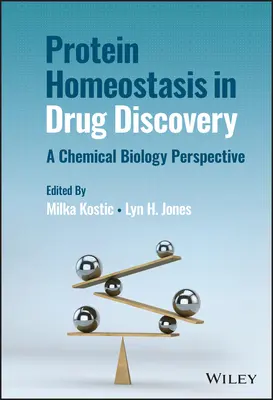 Protein homeosztázis a gyógyszerkutatásban: A Chemical Biology Perspective - Protein Homeostasis in Drug Discovery: A Chemical Biology Perspective