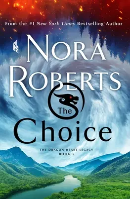 A választás: A Sárkányszív öröksége, 3. könyv - The Choice: The Dragon Heart Legacy, Book 3