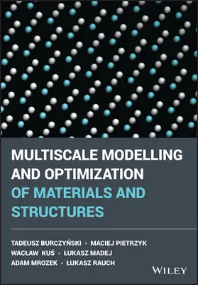 Anyagok és szerkezetek többskálájú modellezése és optimalizálása - Multiscale Modelling and Optimisation of Materials and Structures