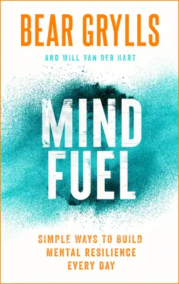 Mind Fuel: Egyszerű módszerek a mentális ellenálló képesség mindennapos fejlesztésére - Mind Fuel: Simple Ways to Build Mental Resilience Every Day