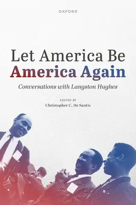 Legyen Amerika újra Amerika: Beszélgetések Langston Hughes-szal - Let America Be America Again: Conversations with Langston Hughes