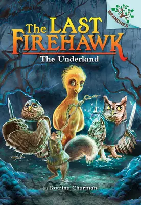 The Underland: A Branches Book (Az utolsó tűzcsóva #11) - The Underland: A Branches Book (the Last Firehawk #11)