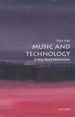 Zene és technológia: Nagyon rövid bevezetés - Music and Technology: A Very Short Introduction