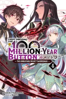 I Kepted Pressing the 100-Million-Year Button and Came Out on Top, Vol. 4 (Light Novel) - I Kept Pressing the 100-Million-Year Button and Came Out on Top, Vol. 4 (Light Novel)