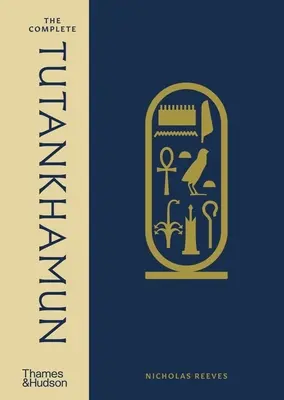 A teljes Tutanhamon: 100 évnyi felfedezés - The Complete Tutankhamun: 100 Years of Discovery