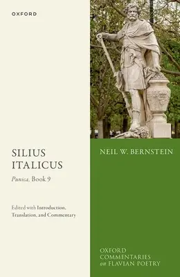 Silius Italicus: Punica, 9. könyv: Bevezetéssel, fordítással és kommentárral szerkesztve. - Silius Italicus: Punica, Book 9: Edited with Introduction, Translation, and Commentary