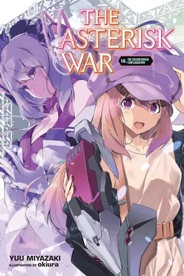 The Asterisk War, Vol. 16 (Light Novel)