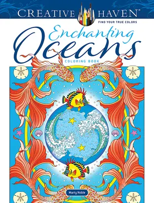 Creative Haven Varázslatos óceánok színezőkönyv - Creative Haven Enchanting Oceans Coloring Book