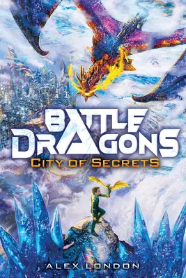 A titkok városa (Battle Dragons #3) - City of Secrets (Battle Dragons #3)