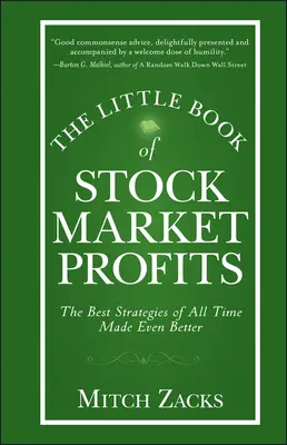 A tőzsdei nyereségek kis könyve: Minden idők legjobb stratégiái még jobbá téve - The Little Book of Stock Market Profits: The Best Strategies of All Time Made Even Better