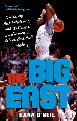 A Nagy Kelet: Az egyetemi kosárlabda történetének legszórakoztatóbb és legbefolyásosabb konferenciája - The Big East: Inside the Most Entertaining and Influential Conference in College Basketball History