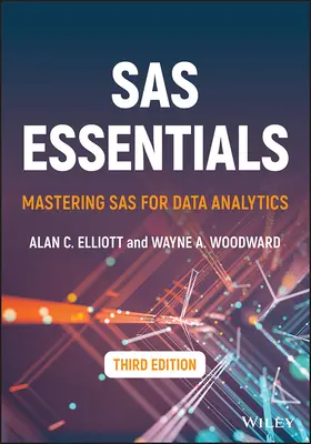 SAS Essentials: A SAS elsajátítása az adatelemzéshez - SAS Essentials: Mastering SAS for Data Analytics