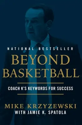 Beyond Basketball (A kosárlabdán túl): K edző kulcsszavai a sikerhez - Beyond Basketball: Coach K's Keywords for Success