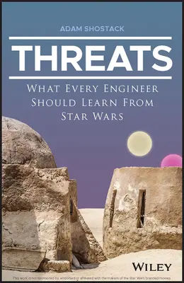 Fenyegetések: Amit minden mérnöknek tanulnia kell a Star Warsból - Threats: What Every Engineer Should Learn from Star Wars