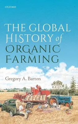 A biogazdálkodás globális története - The Global History of Organic Farming