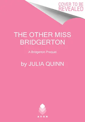 A másik Miss Bridgerton: A Bridgerton előzménye - The Other Miss Bridgerton: A Bridgerton Prequel