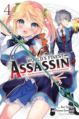 A világ legjobb bérgyilkosa arisztokrataként reinkarnálódik egy másik világban, 4. kötet (Manga) - The World's Finest Assassin Gets Reincarnated in Another World as an Aristocrat, Vol. 4 (Manga)